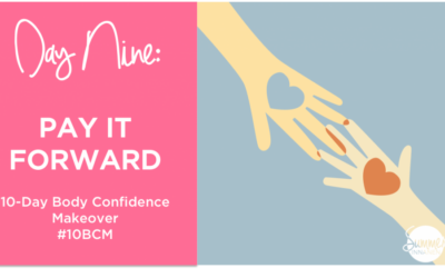 {Body-Confidence Makeover Challenge} Day 9: Pay It Forward