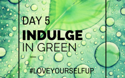 {Love Yourself Up} Day 5: Indulge In Green