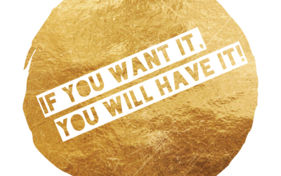 If You Want It, You Will Have It